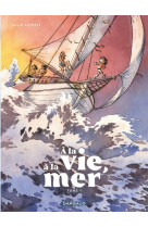 A la vie, a la mer tome 1