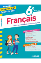 Cahier du jour / cahier du soir  : francais  -  6e