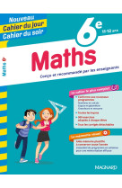 Cahier du jour / cahier du soir  : mathematiques  -  6e