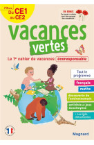 Vacances vertes : du ce1 vers le ce2  -  le premier cahier de vacances eco-responsable