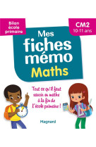 Mes fiches memo maths cm2 - bilan ecole primaire - pour reviser tout le programme avant la 6e