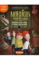 Mordicus, apprenti sorcier 6 - malediction au musee d'histoire surnaturelle