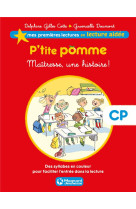 P'tite pomme 1 - maitresse une histoire ! lecture aidee