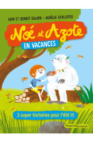 Noe et azote : en vacances