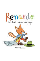 Renardo fait tout comme papa