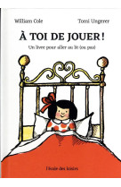 A toi de jouer ! un livre pour aller au lit (ou pas)