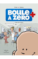 Boule a zero tome 1 : petit coeur chomeur