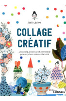 Collage creatif  -  decoupez, dessinez et assemblez pour explorer votre creativite