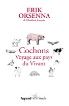 Cochons  -  voyage aux pays du vivant