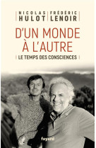 D'un monde a l'autre  -  le temps des consciences