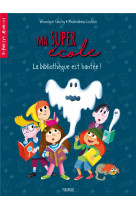 Ma super ecole t.3 : la bibliotheque est hantee !