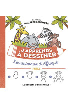 J'apprends a dessiner : les animaux d'afrique