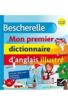 Bescherelle : mon premier dictionnaire d'anglais illustre