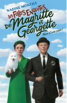 Les folles enquetes de magritte et georgette tome 1 : nom d'une pipe