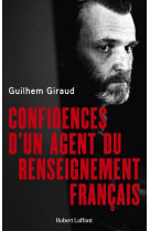 Confidences d'un agent du renseignement francais