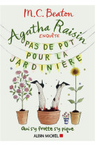 Agatha raisin enquete 3 - pas de pot pour la jardiniere