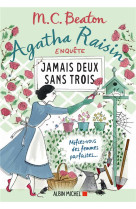 Agatha raisin enquete tome 16 : jamais deux sans trois