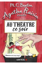 Agatha raisin enquete tome 25 : au theatre ce soir