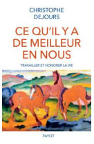 Ce qu'il y a de meilleur en nous : travailler et honorer la vie