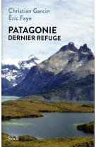 Patagonie, dernier refuge