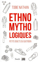 Ethnomythologiques : petits objets du quotidien