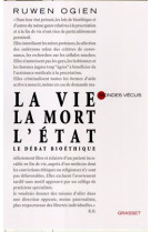 La vie, la mort, l'etat  -  le debat bioethique