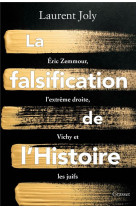 La falsification de l'histoire : eric zemmour, l'extreme droite, vichy et les juifs