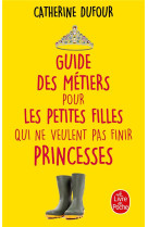 Guide des metiers pour les petites filles qui ne veulent pas finir princesses