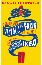 L'extraordinaire voyage du fakir qui etait reste coince dans une armoire ikea