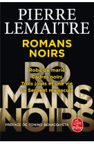 Romans noirs : robe de marie  -  cadres noirs  -  trois jours et une vie  -  le serpent majuscule