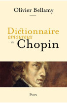 Dictionnaire amoureux : dictionnaire amoureux de chopin