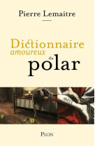 Dictionnaire amoureux  -  du polar