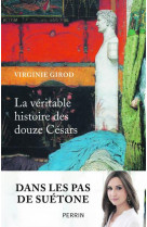 La veritable histoire des douze cesars