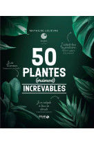 50 plantes (vraiment) increvables