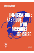 Immigration : fabrique d'un discours de crise