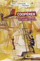 Cooperer : les scop et la fabrique de l'interet collectif