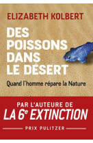 Des poissons dans le desert : quand l'homme repare la nature