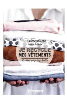 Je recycle mes vetements  -  10 idees upcycling textile