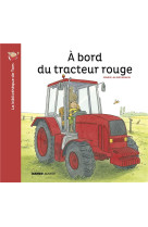 A bord du tracteur rouge