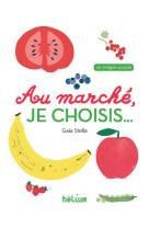 Au marche, je choisis...