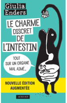 Le charme discret de l'intestin : tout sur un organe mal aime...