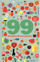 99 tomates et une patate  -  un livre-jeu pour jouer 99 fois au moins !