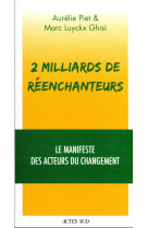 2 milliards de reenchanteurs : le manifeste des acteurs du changement