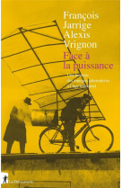 Face a la puissance  -  une histoire des energies alternatives a l'age industriel