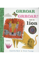 Grroar grroar ! fait le lion