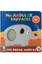 Les bebes sonores  -  mes animaux sauvages