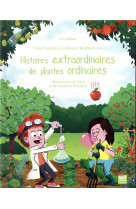 Histoires extraordinaires de plantes ordinaires