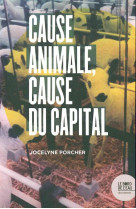 Cause animale, cause du capital