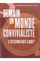 Revue du m.a.u.s.s. n.57 : demain un monde convivialiste : il ressemblerait a quoi ?