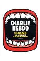 Charlie hebdo  -  50 ans de liberte d'expression